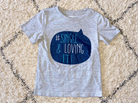 '#Single & Loving It!' Tee, 4T